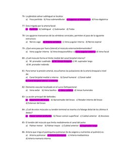 76- La glándula salivar sublingual se localiza: 
a) Fosa parótida   b) Fosa submandibular    c) Superior al Milohiodeo   d) F
