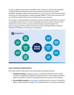 Sampling (https://www.questionpro.com/audience/) is defined as the process of selecting certain members or a subset of the po