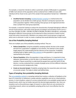 For example, a researcher intends to collect a systematic sample of 500 people in a population 
of 5000. Each element of the