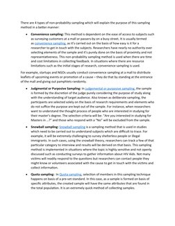 There are 4 types of non-probability sampling which will explain the purpose of this sampling 
method in a better manner:

C
