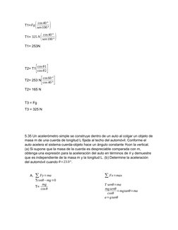 T1=Fg(
cos40°
sen100°)
T1= 325 N(
cos40°
sen100°)
T1= 253N
T2= T1[
cos θ1
cos θ2]
T2= 253 N[
cos60°
cos 40°]
T2= 165 N
T3 = F