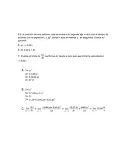 2.6 La posición de una partícula que se mueve a lo largo del eje x varía con el tiempo de 
acuerdo con la expresión x=3t
2, d