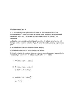 Problemas Cap. 4
4.5 Una bola de golf es golpeada con un tee en el borde de un risco. Sus 
coordenadas x e y como funciones d