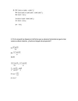D. R= [18.0t i+(4,00t−4.90t
2) j]
R= 18.0(3,00)i+(4,00(3,00)−4.90(3,00)
2) j
R= 54,0i−32,1 j
V=18.0i+(4,00−9.80(3.00)) j
V= 1