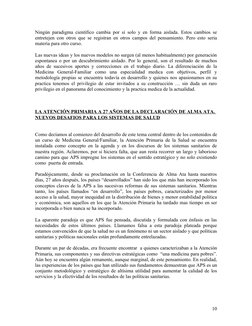 Ningún paradigma científico cambia por sí solo y en forma aislada. Estos cambios se 
entretejen con otros que se registran en