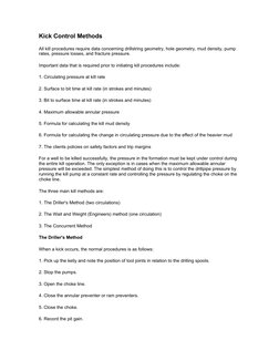 Kick Control Methods
All kill procedures require data concerning drillstring geometry, hole geometry, mud density, pump 
rate