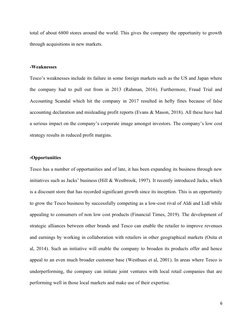 total of about 6800 stores around the world. This gives the company the opportunity to growth
through acquisitions in new mar