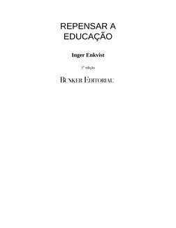 REPENSAR A
EDUCAÇÃO
 
Inger Enkvist
 
1a edição
 
  
