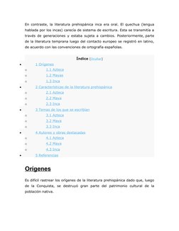 En contraste, la literatura prehispánica inca era oral. El quechua (lengua
hablada por los incas) carecía de sistema de escri