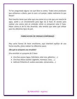 By Natural Kos - Argentina 
 
 
Te has preguntado alguna vez qué lleva tu crema. Todos estos productos 
que utilizamos a di