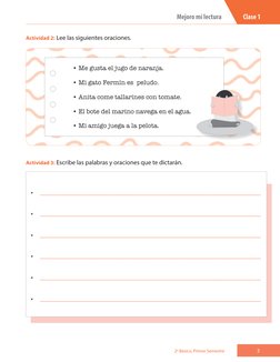 Actividad 2: Lee las siguientes oraciones.
• Me gusta el jugo de naranja. 
• Mi gato Fermín es  peludo. 
• Anita come tallari