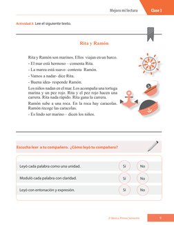 Actividad 3: Lee el siguiente texto.
	
Rita y Ramón
Rita y Ramón son marinos. Ellos  viajan en un barco.
- El mar está hermos