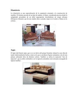 Ebanistería
La ebanistería es una especialización de la carpintería orientada a la construcción de
muebles. El término proced