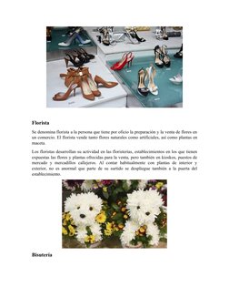 Florista
Se denomina florista a la persona que tiene por oficio la preparación y la venta de flores en
un comercio. El floris