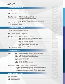 CATÁLOGO DE PRODUCTOS
HYDRAULIC BRAKE PARTS
SISTEMA FRENO DE DISCO
- Listado de aplicaciones por vehículo ...................