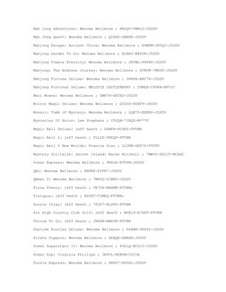 Mah Jong Adventures: Wenoma Bellmore ; KMJQV-VWBLS-JSSDV
Mah Jong Quest: Wenoma Bellmore ; QCARP-DBKHE-JSSDV
Mahjong Escape: