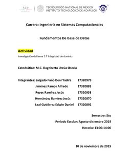 Carrera: Ingeniería en Sistemas Computacionales 
Fundamentos De Base de Datos
Actividad
Investigación del tema 3.7 Integridad