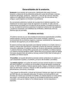 Generalidades de la anatomía.
Anatomía: es el estudio de la estructura, clasificación del cuerpo humano, 
situación y relacio