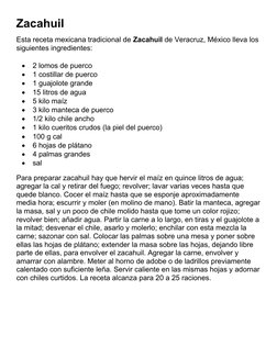 Zacahuil
Esta receta mexicana tradicional de Zacahuil de Veracruz, México lleva los 
siguientes ingredientes:

2 lomos de pu