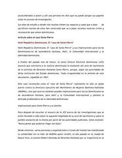 acostumbrados a asistir y allí una persona les dice que no puede porque sus papeles 
están en proceso de investigación. 
Sus