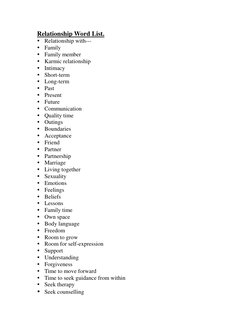 Relationship Word List. 

Relationship with--- 

Family 

Family member 

Karmic relationship 

Intimacy 

Short-te