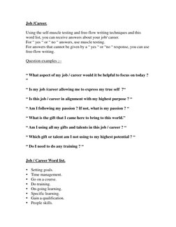 Job /Career. 
 
Using the self-muscle testing and free-flow writing techniques and this 
word list, you can receive answe