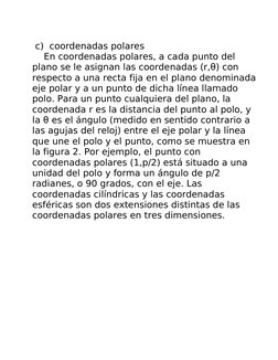 c)  coordenadas polares
    En coordenadas polares, a cada punto del 
plano se le asignan las coordenadas (r,θ) con 
respect