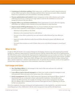 Credit Scoring Tool Guide 
- 4 - 
www.accion . org 
 Consistency in decision-making: When using scores, an MFI doe