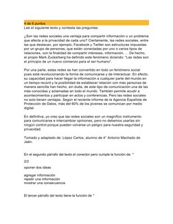 4 de 6 puntos
Lee el siguiente texto y contesta las preguntas.
¿Son las redes sociales una ventaja para compartir información