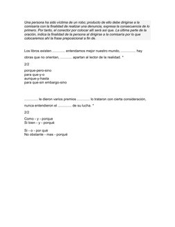 Una persona ha sido víctima de un robo; producto de ello debe dirigirse a la 
comisaría con la finalidad de realizar una denu