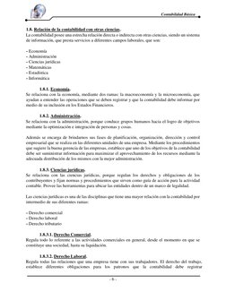 - 6 -  
Contabilidad   Básica   
  
1.8. Relación de la contabilidad con otras ciencias.  
La contabilidad posee una estrec
