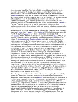 A mediados del siglo XIV, Florencia se había convertido en el principal centro 
financiero e industrial de Europa. Las casas