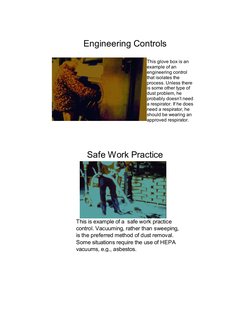 Engineering Controls
This glove box is an 
example of an 
engineering control 
that isolates the 
process. Unless there 
is s