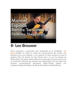 8- Leo Brouwer
Otro  compositor  y  guitarrista  muy  importante  en  la  actualidad.   Sus
piezas también  se  tocan  en  to