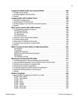10
Logging FortiGate traffic and using FortiView
392
1. Configuring log settings
392
2. Enabling logging in security policies