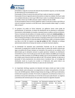 proveedores. Luego de un proceso de selección de proveedores riguroso, se han decantado 
las alternativas por los proveedor