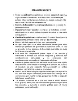 DEBILIDADES DE KFC

Se da una sobrealimentación que produce obesidad, algo muy
lógico cuando nuestra dieta está compuesta ún
