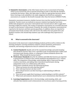 4
B. Summative Assessment, on the other hand, may be seen as assessment of learning, 
which occurs toward the end of a period