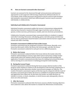 6
IV.
How are learners assessed in the classroom?
Learners are assessed in the classroom through various processes and measur