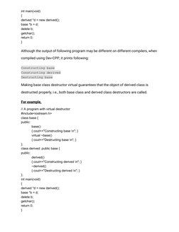 int main(void)  
{  
derived *d = new derived();  
base *b = d;  
delete b;  
getchar();  
return 0;  
}  
 
Although the out