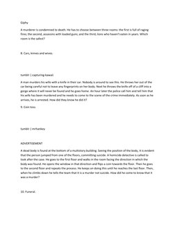 Giphy 
A murderer is condemned to death. He has to choose between three rooms: the first is full of raging 
fires; the second