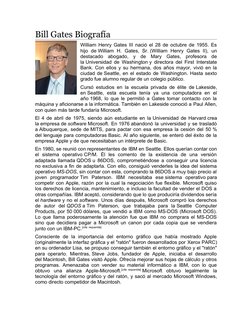 Bill Gates Biografía
William Henry Gates III nació el 28 de octubre de 1955. Es
hijo  de William  H.  Gates,  Sr. (William  H