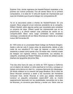 Explorer Club, donde ingenieros de Hewlett-Packard mostraban a los
jóvenes sus nuevos productos. Fue allí donde Steve vio su