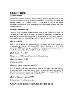 QUE ES IBM?
¿Qué es un IBM?
International Business Machines, abreviada IBM y apodada "Azul Grande", es una
corporación multin