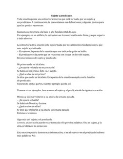Sujeto y predicado
Toda oración posee una estructura interna que está formada por un sujeto y 
un predicado. A continuación,