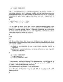 c) 1-P(CR) =1-0.09=0.91
2.85 La probabilidad de que un doctor diagnostique de manera correcta una
enfermedad específica es 0.