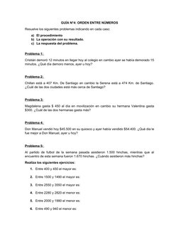 GUÍA N°4: ORDEN ENTRE NÚMEROS
Resuelve los siguientes problemas indicando en cada caso:
a) El procedimiento 
b) La operación