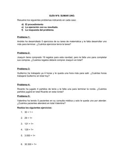 GUÍA N°6: SUMAR UNO. 
Resuelve los siguientes problemas indicando en cada caso:
d) El procedimiento 
e) La operación con su r