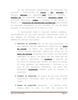 Ing. Cesar A. Cano Bonilla 
Página 2 
 
En   las estructuras  secuénciales,  se encuentran las 
acciones o  instrucciones de