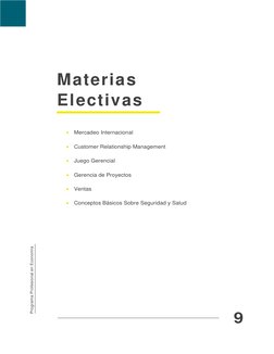 9 
 
 
 
 
 
 
 
 
 
 
Materias 
Electivas  
 
 
 
• Mercadeo Internacional 
 
• Customer Relationship Management 
 
• Juego